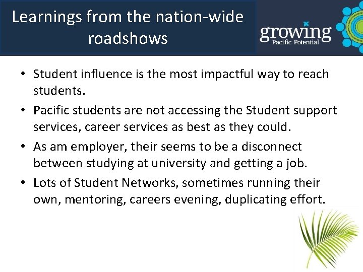 Learnings from the nation-wide roadshows • Student influence is the most impactful way to