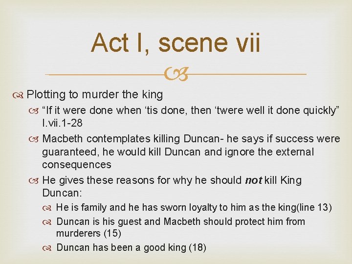 Act I, scene vii Plotting to murder the king “If it were done when