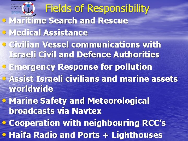 Fields of Responsibility • Maritime Search and Rescue • Medical Assistance • Civilian Vessel
