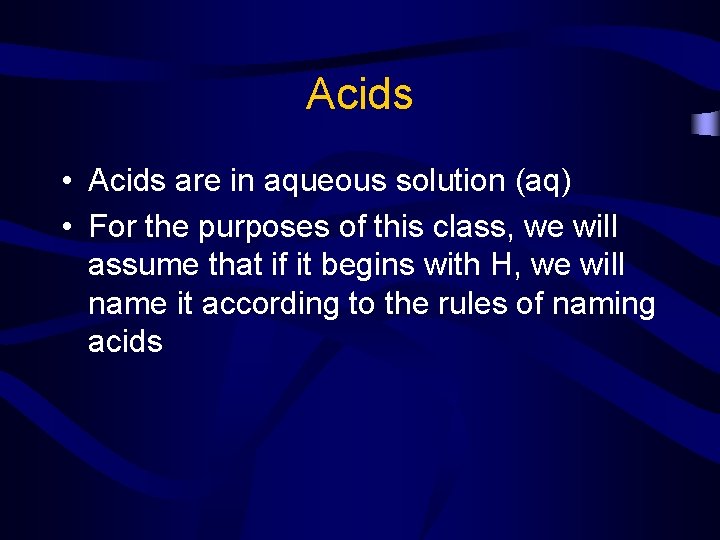 Acids • Acids are in aqueous solution (aq) • For the purposes of this