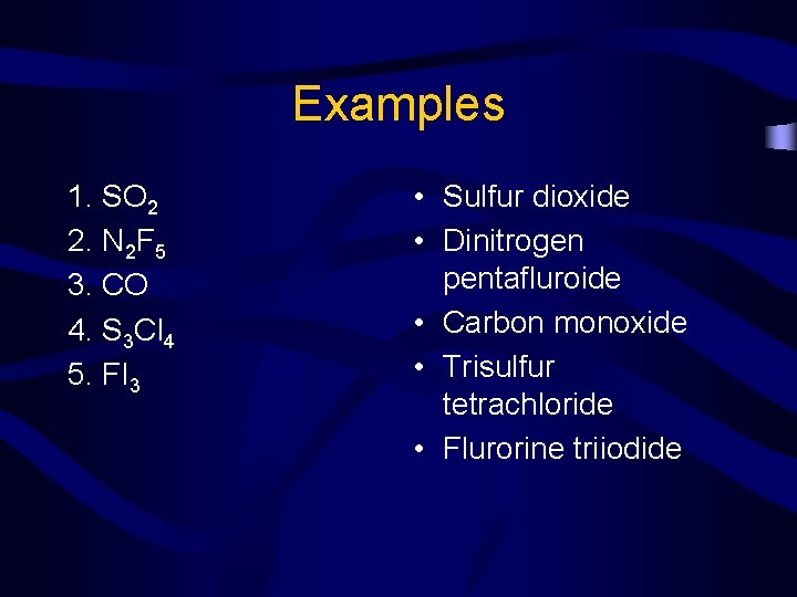 Examples 1. SO 2 2. N 2 F 5 3. CO 4. S 3