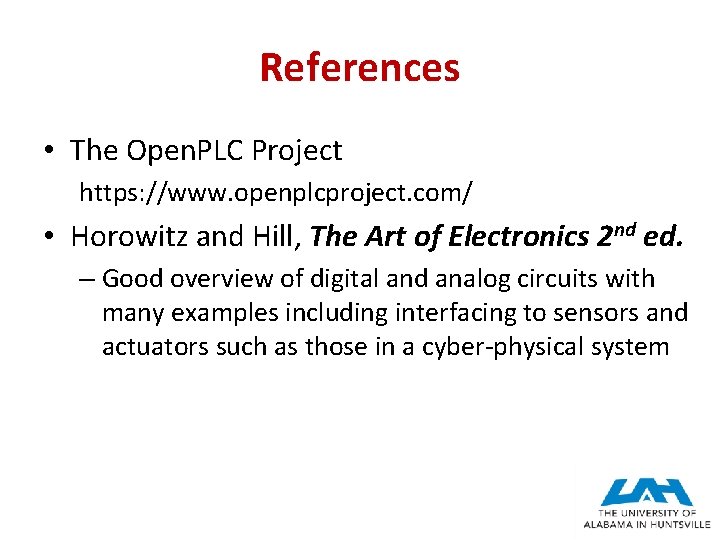 References • The Open. PLC Project https: //www. openplcproject. com/ • Horowitz and Hill, References • The Open. PLC Project https: //www. openplcproject. com/ • Horowitz and Hill,