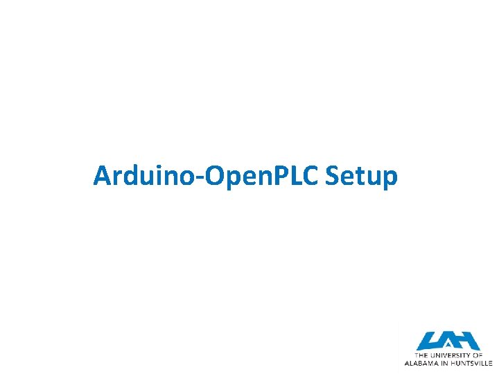 Arduino-Open. PLC Setup Arduino-Open. PLC Setup