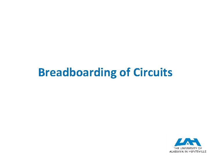 Breadboarding of Circuits 