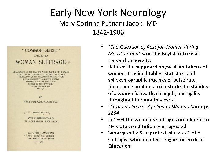 Early New York Neurology Mary Corinna Putnam Jacobi MD 1842 -1906 • “The Question