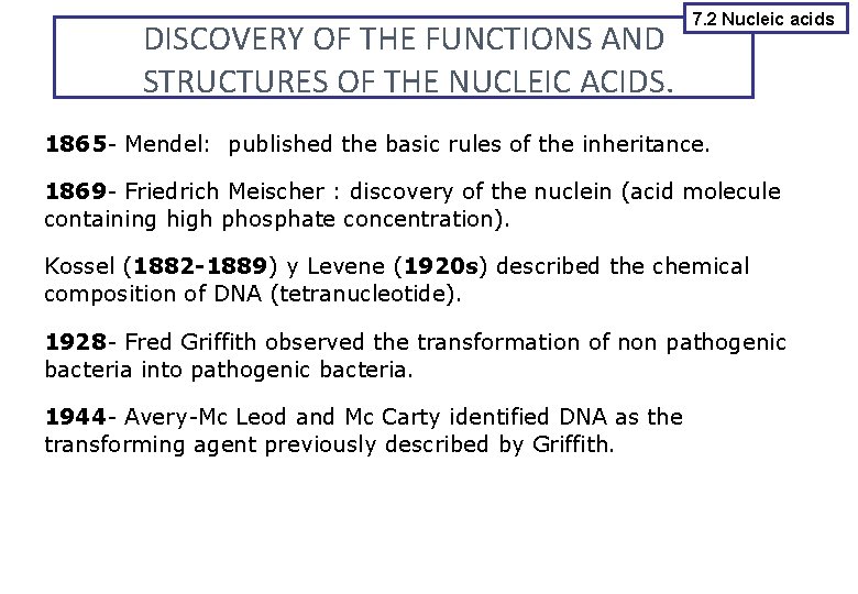 DISCOVERY OF THE FUNCTIONS AND STRUCTURES OF THE NUCLEIC ACIDS. 7. 2 Nucleic acids