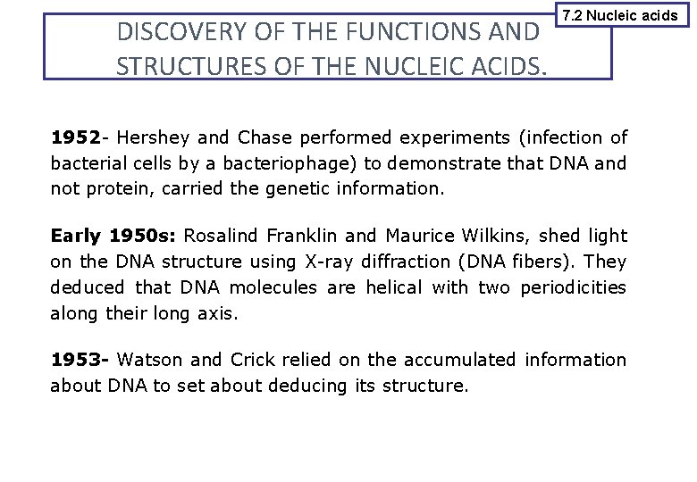 DISCOVERY OF THE FUNCTIONS AND STRUCTURES OF THE NUCLEIC ACIDS. 7. 2 Nucleic acids