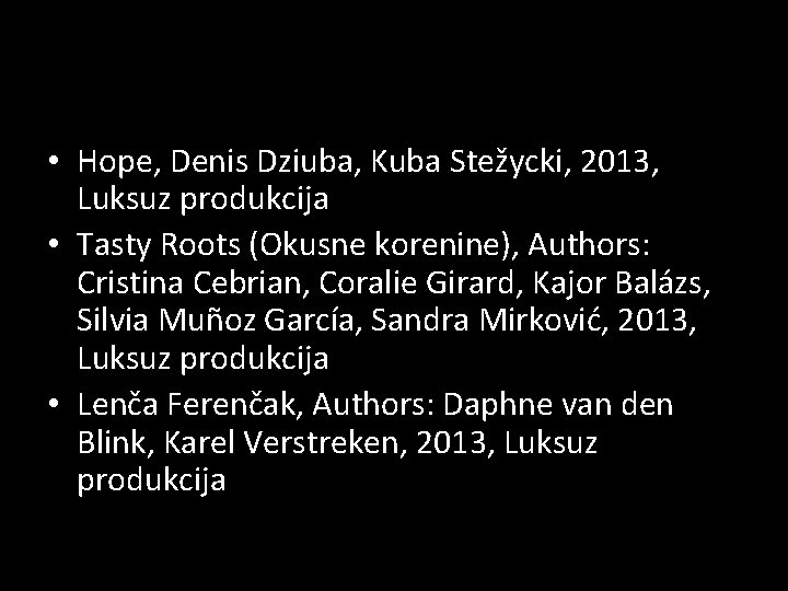  • Hope, Denis Dziuba, Kuba Stežycki, 2013, Luksuz produkcija • Tasty Roots (Okusne