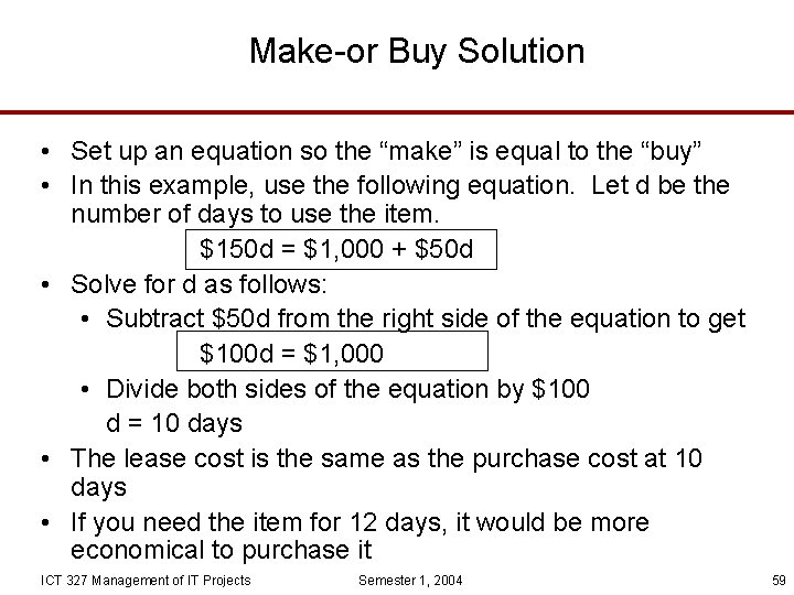 Make-or Buy Solution • Set up an equation so the “make” is equal to