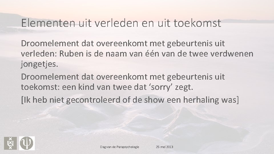 Elementen uit verleden en uit toekomst Droomelement dat overeenkomt met gebeurtenis uit verleden: Ruben