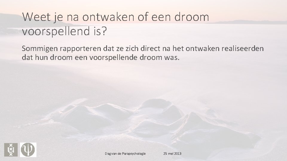 Weet je na ontwaken of een droom voorspellend is? Sommigen rapporteren dat ze zich