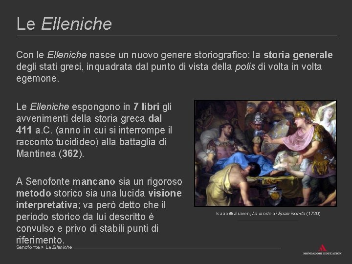 Le Elleniche Con le Elleniche nasce un nuovo genere storiografico: la storia generale degli