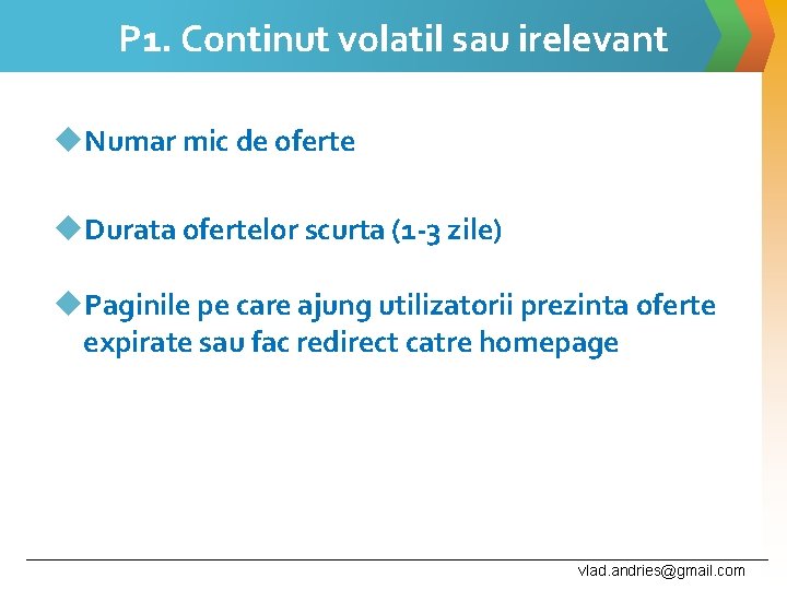 P 1. Continut volatil sau irelevant u. Numar mic de oferte u. Durata ofertelor