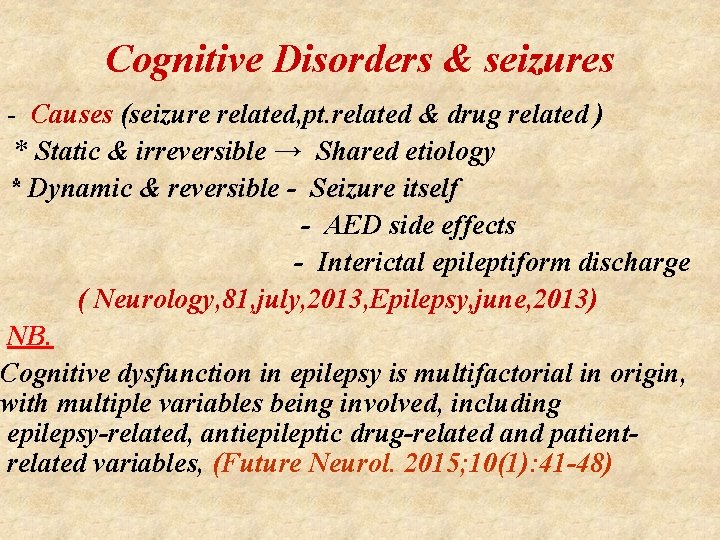 Cognitive Disorders & seizures - Causes (seizure related, pt. related & drug related )