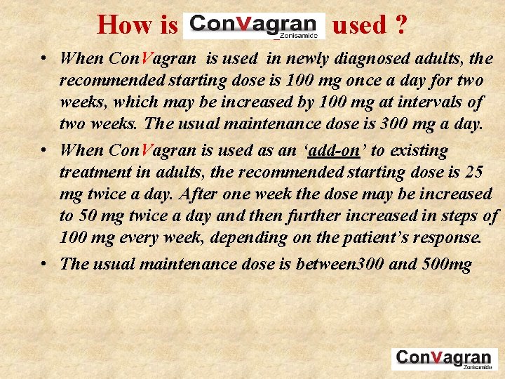 How is Con. Vagran used ? • When Con. Vagran is used in newly