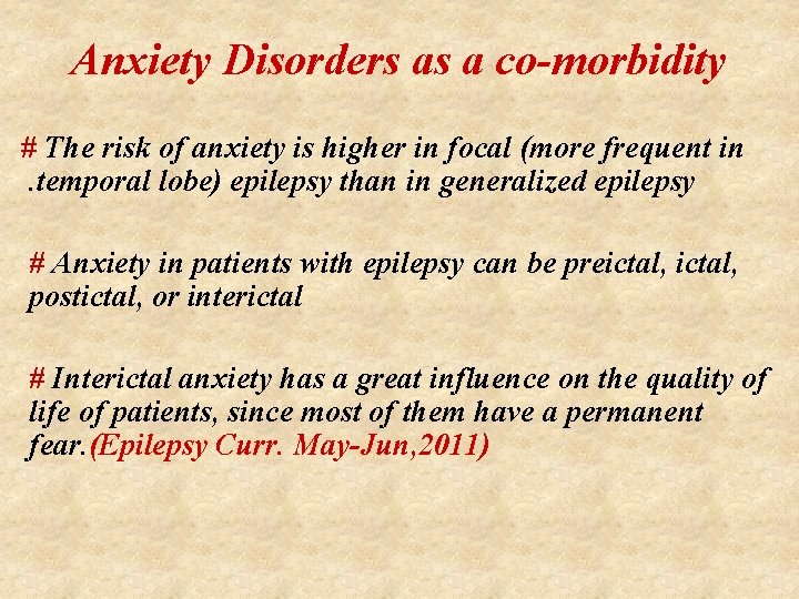 Anxiety Disorders as a co-morbidity # The risk of anxiety is higher in focal