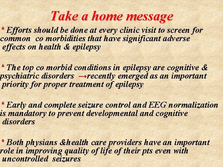 Take a home message * Efforts should be done at every clinic visit to