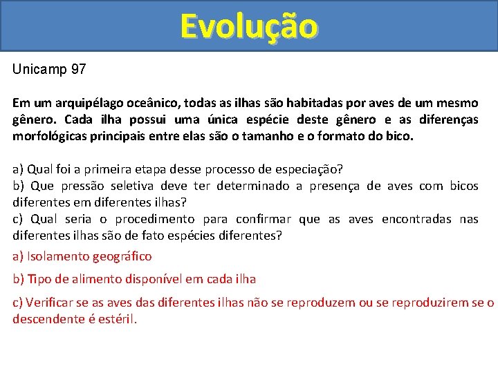 Evolução Unicamp 97 Em um arquipélago oceânico, todas as ilhas são habitadas por aves