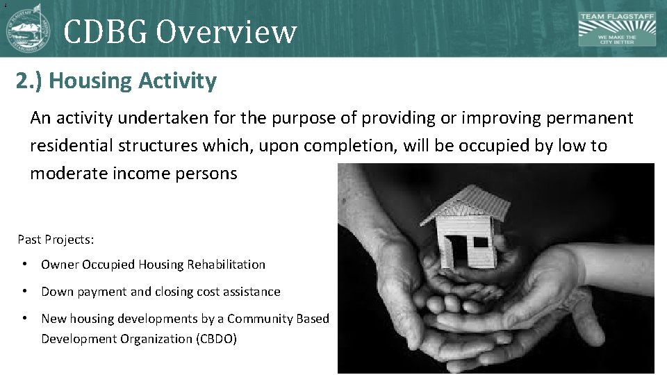 1 0 CDBG Overview 2. ) Housing Activity An activity undertaken for the purpose