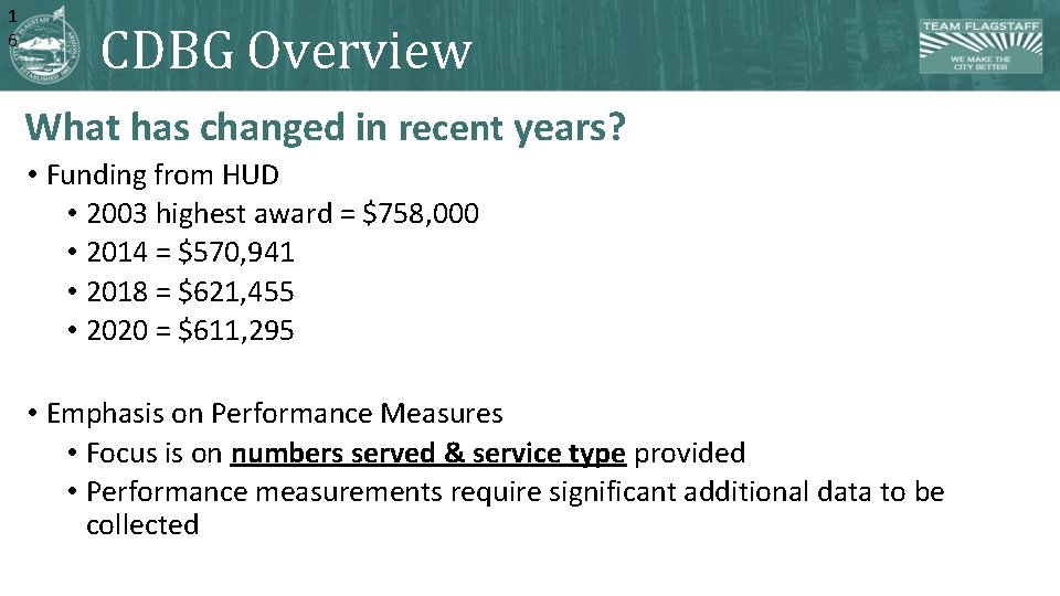 1 6 CDBG Overview What has changed in recent years? • Funding from HUD