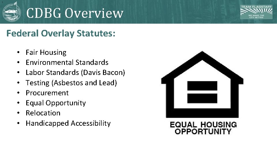 2 3 CDBG Overview Federal Overlay Statutes: • Fair Housing • Environmental Standards •