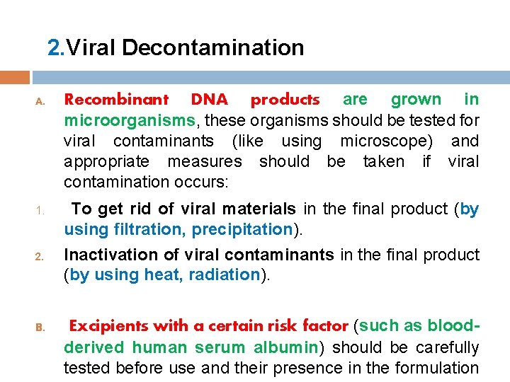 2. Viral Decontamination A. 1. 2. B. Recombinant DNA products are grown in microorganisms,