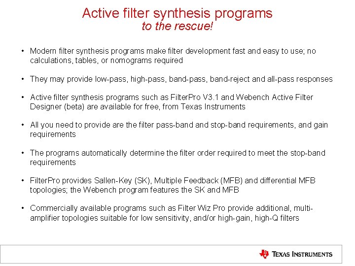 Active filter synthesis programs to the rescue! • Modern filter synthesis programs make filter