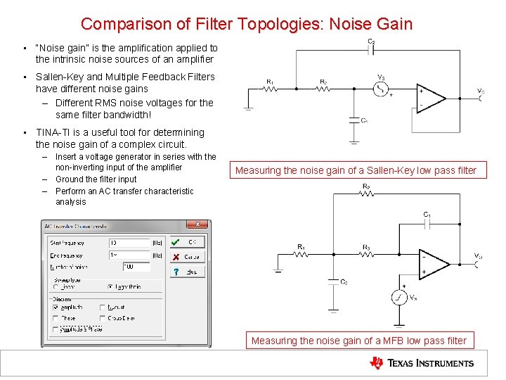 Comparison of Filter Topologies: Noise Gain • “Noise gain” is the amplification applied to