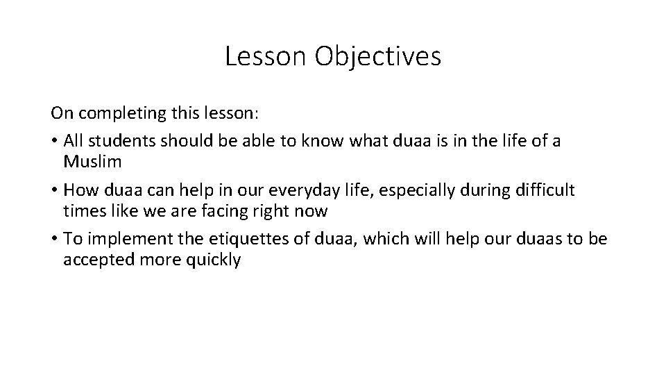 Lesson Objectives On completing this lesson: • All students should be able to know