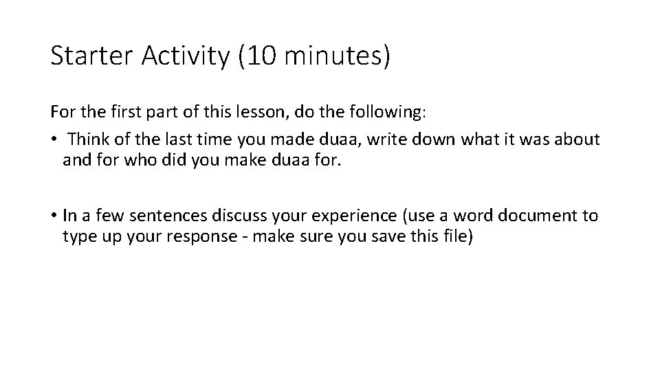 Starter Activity (10 minutes) For the first part of this lesson, do the following: