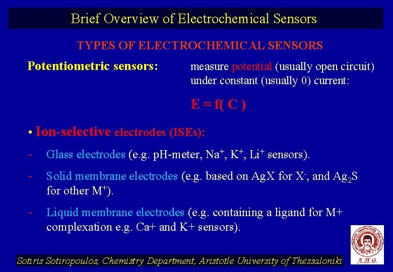 Brief Overview of Electrochemical Sensors TYPES OF ELECTROCHEMICAL SENSORS Potentiometric sensors: measure potential (usually