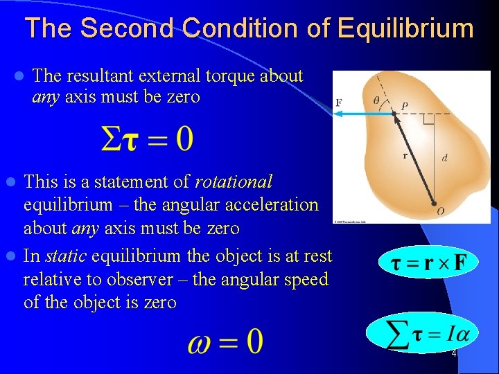 The Second Condition of Equilibrium l The resultant external torque about any axis must