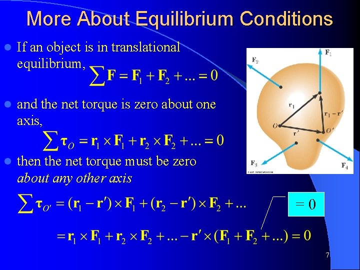 More About Equilibrium Conditions l If an object is in translational equilibrium, l and