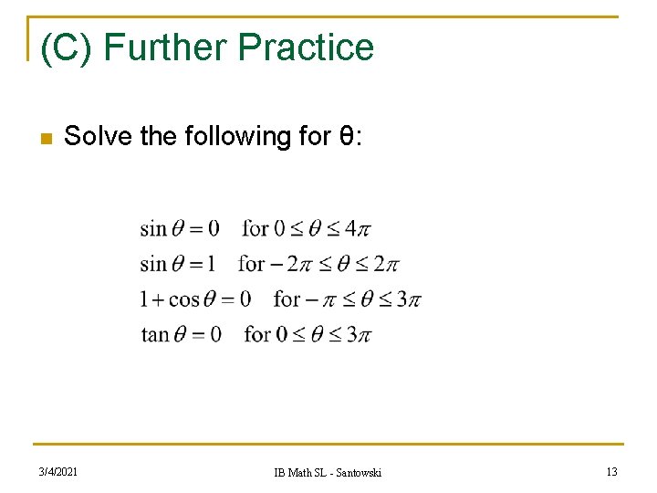 (C) Further Practice n Solve the following for θ: 3/4/2021 IB Math SL -