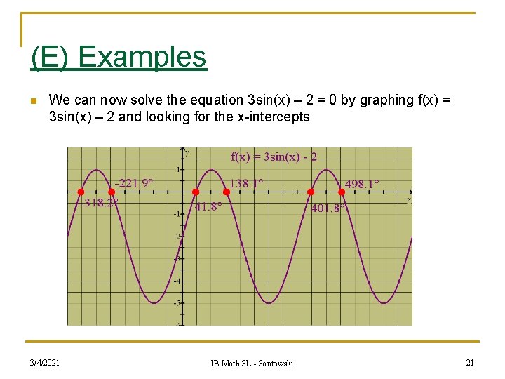 (E) Examples n We can now solve the equation 3 sin(x) – 2 =