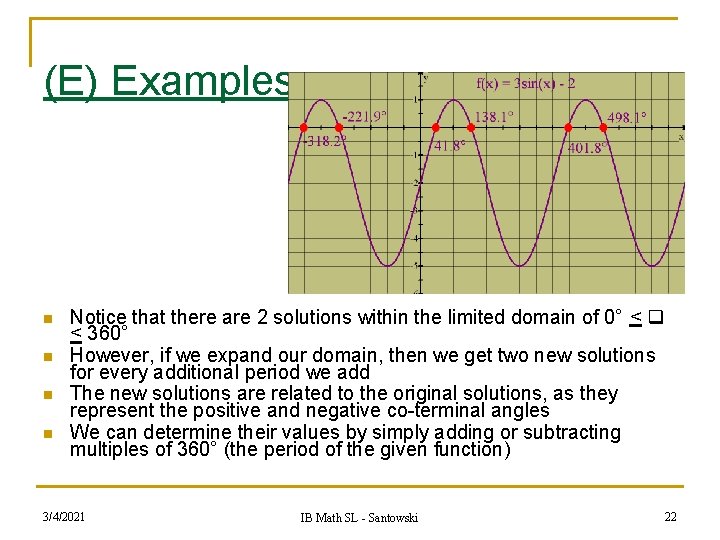 (E) Examples n n Notice that there are 2 solutions within the limited domain