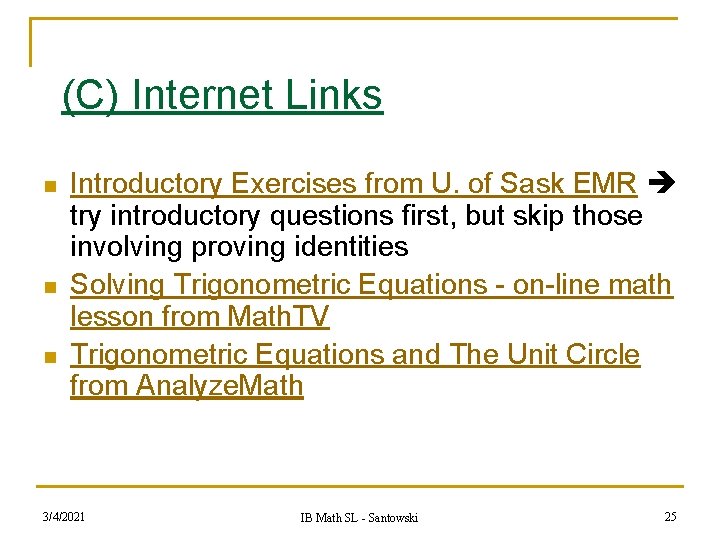 (C) Internet Links n n n Introductory Exercises from U. of Sask EMR try