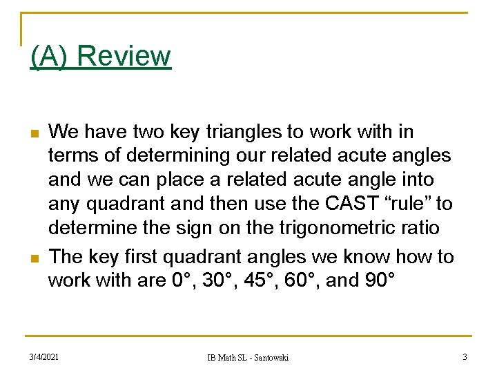 (A) Review n n We have two key triangles to work with in terms