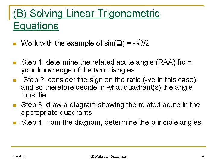 (B) Solving Linear Trigonometric Equations n Work with the example of sin( ) =