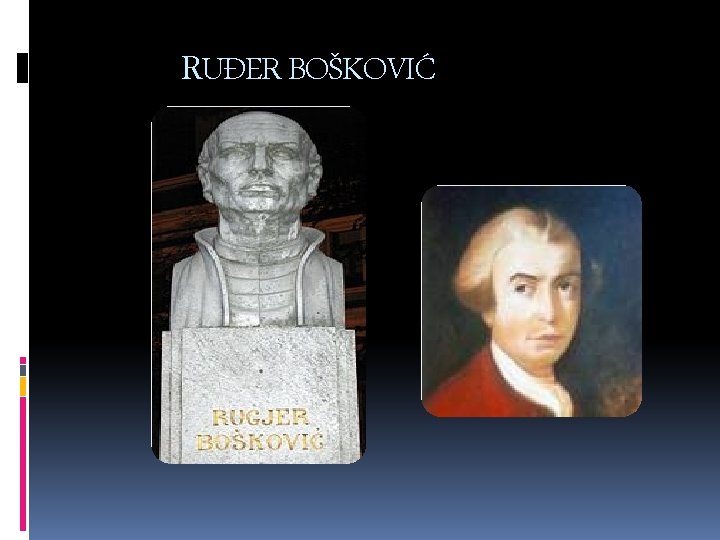 RUĐER BOŠKOVIĆ 