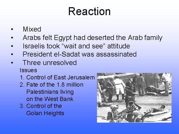 Reaction • • • Mixed Arabs felt Egypt had deserted the Arab family Israelis