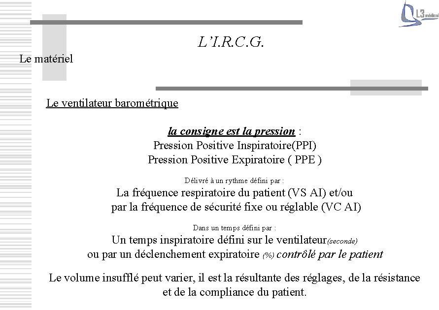 L’I. R. C. G. Le matériel Le ventilateur barométrique la consigne est la pression