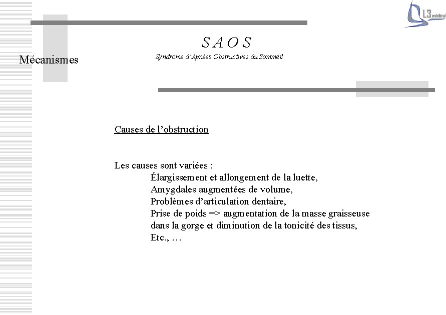 SAOS Mécanismes Syndrome d’Apnées Obstructives du Sommeil Causes de l’obstruction Les causes sont variées