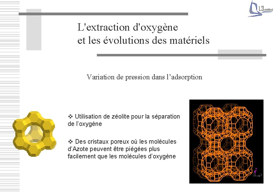 L'extraction d'oxygène et les évolutions des matériels Variation de pression dans l’adsorption v Utilisation