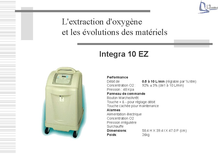 L'extraction d'oxygène et les évolutions des matériels Integra 10 EZ Performance Débit de 0.