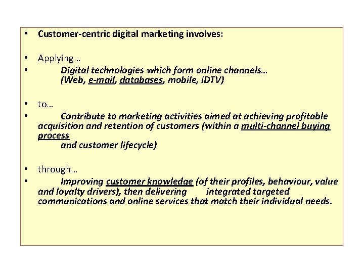  • Customer-centric digital marketing involves: • Applying… • Digital technologies which form online