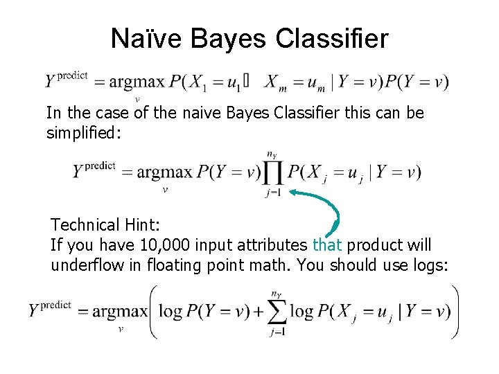 Naïve Bayes Classifier In the case of the naive Bayes Classifier this can be