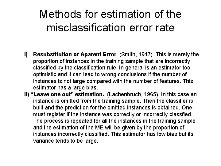 Methods for estimation of the misclassification error rate i) Resubstitution or Aparent Error (Smith,