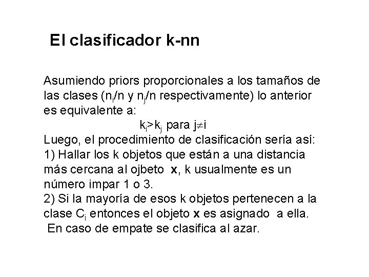 El clasificador k-nn Asumiendo priors proporcionales a los tamaños de las clases (ni/n y