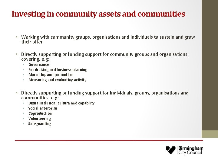 Investing in community assets and communities • Working with community groups, organisations and individuals